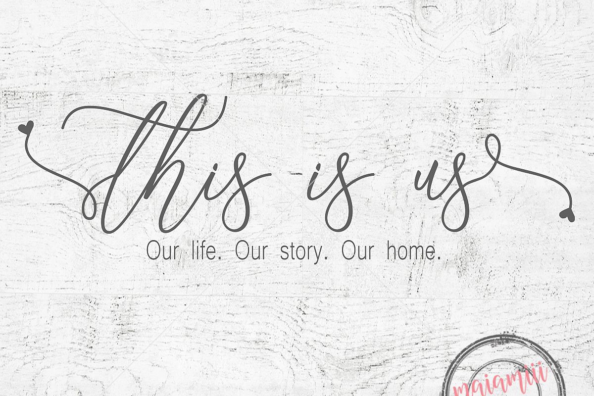 Download This is us SVG Family Sign Svg Our Life Svg Our Story Svg Our Home Svg Family SVG Home SVG Love ...