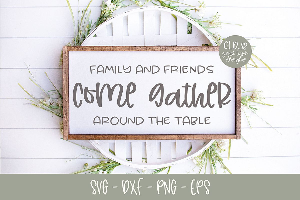 Family and Friends Come Gather Around The Table - SVG example image 1