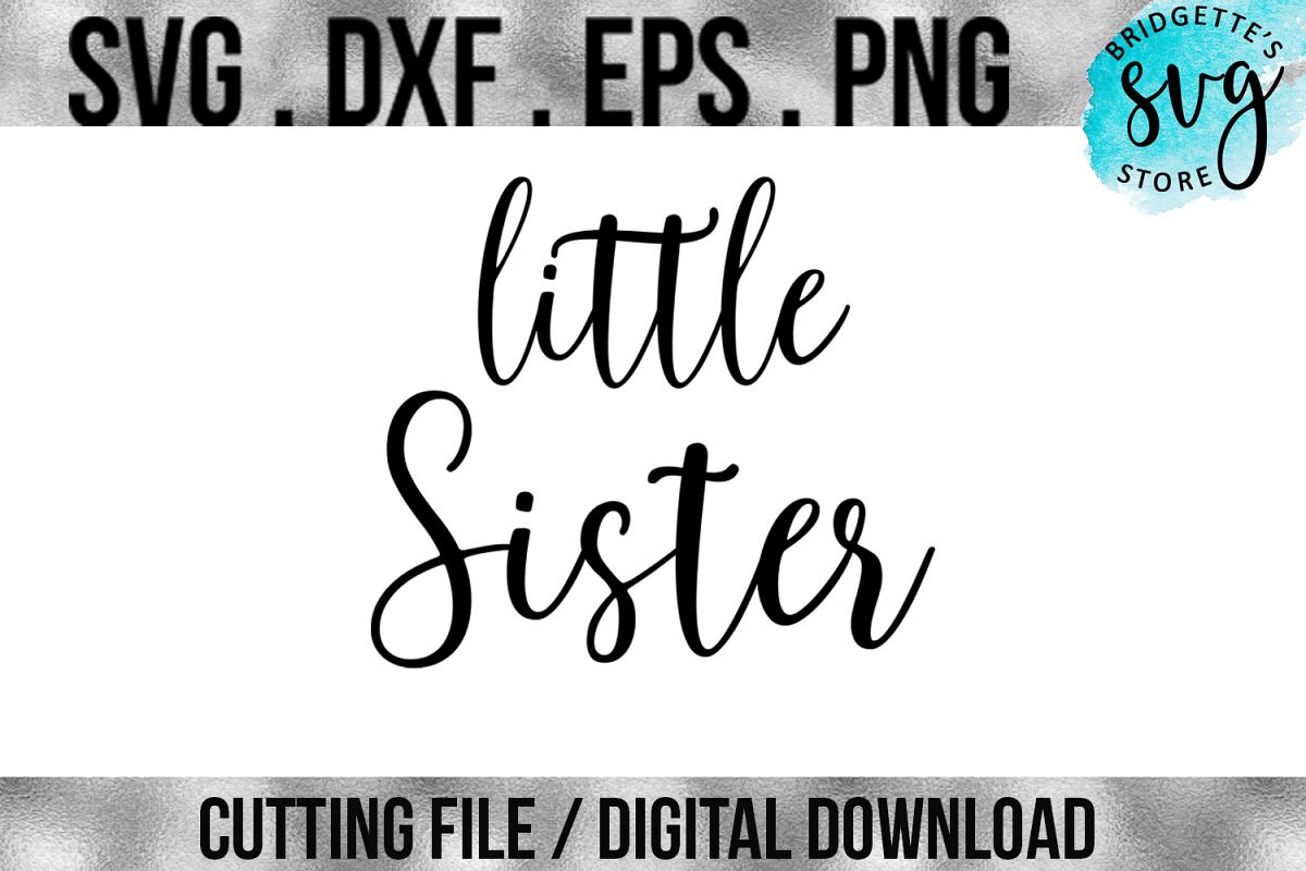Download Little Sister SVG, DXF, PNG, EPS File Cricut Silhouette
