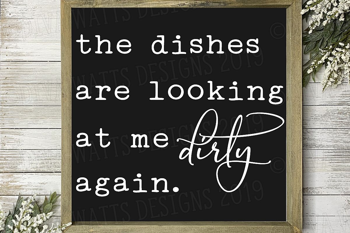 The Dishes Are Looking At Me Dirty Again Kitchen Cut File example image 1