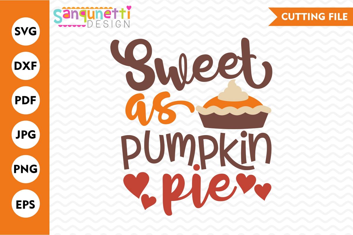Download Sweet as pumpkin pie SVG, Thanksgiving autumn cut file