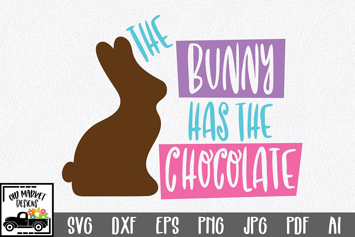 Easter SVG Cut File - The Bunny has the Chocolate EPS DXF example image 1