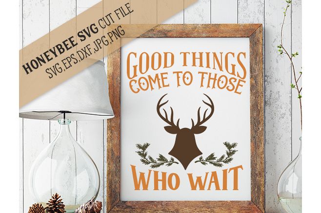 Good Things Come To Those Who Wait Deer svg example image 1