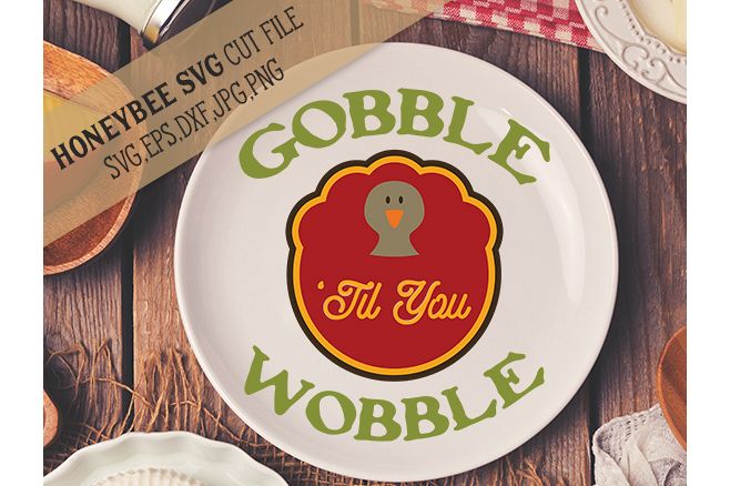 Gobble Til You Wobble svg example image 1