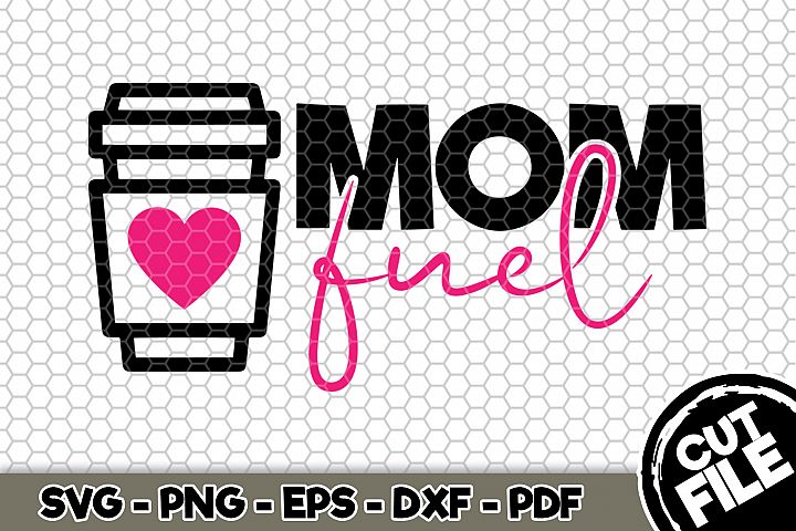 Download Mom Fuel - SVG Cut File n098