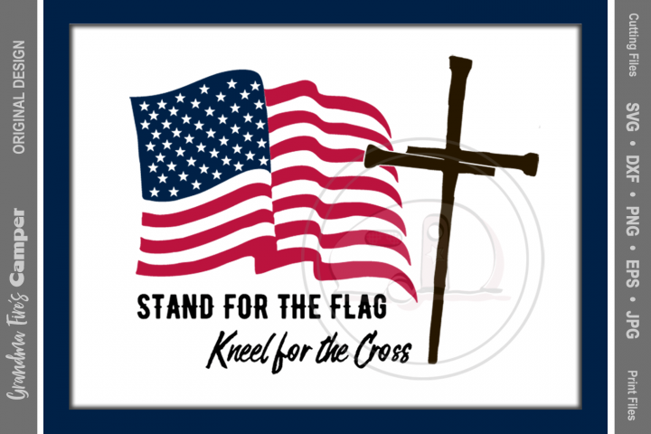 American Flag Cross SVG, Stand for the Flag, Kneel for the ...