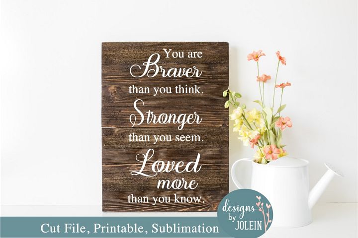 Free Free 235 You Are Braver Than You Believe Svg Free SVG PNG EPS DXF File