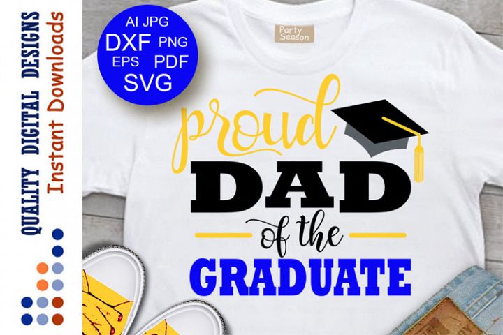 Download Proud Dad of the graduate svg Graduation decor Cricut png (416796) | SVGs | Design Bundles