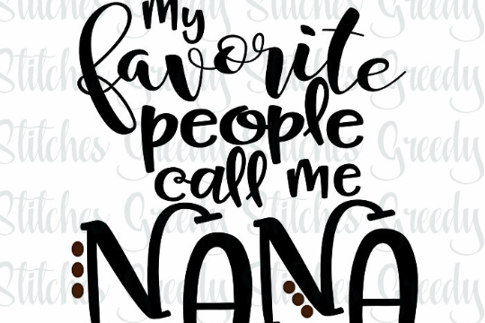 Download Mother's Day My Favorite People Call Me Nana SVG/DXF/WMF/EPS