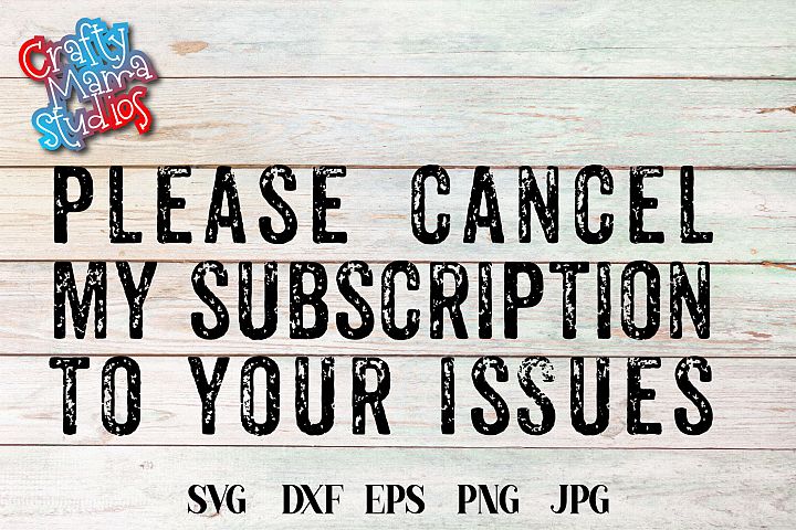 Download Please Cancel My Subscription To Your Issues Svg File 342955 Svgs Design Bundles