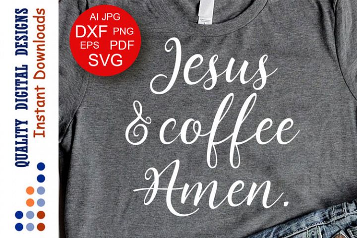 Download Jesus & Coffee Amen Svg Faith Svg Jesus Svg Bible verse ...