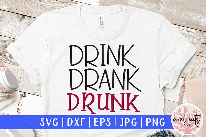 Download Drink drank drunk - SVG EPS DXF PNG Cutting File