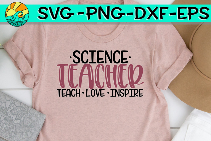Science Teacher - Teach - Love - Inspire - SVG PNG DXF EPS example 