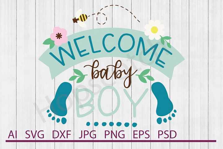 Welcome SVG, Welcome Baby Boy SVG, DXF File, Cuttable File (151457