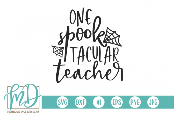 Halloween - Teacher - One SpookTacular Teacher SVG