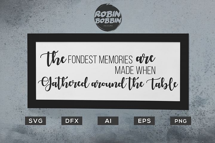 Download Kitchen SVG - Funny Kitchen Quote - The Fondest Memories SVG
