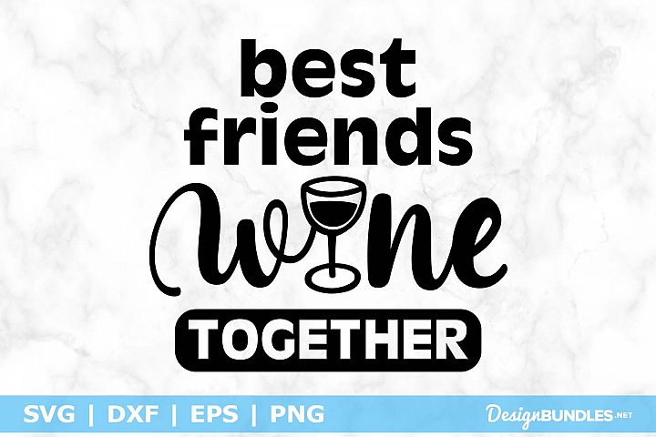 Download Best Friends Wine Together SVG File