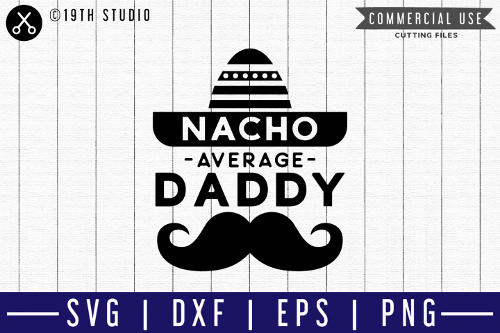 Download Nacho average daddy SVG |M50F| A Dad SVG cut file (208533 ...