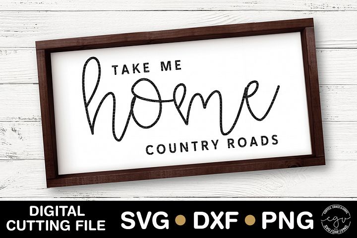 Download Take Me Home Country Roads (120370) | SVGs | Design Bundles