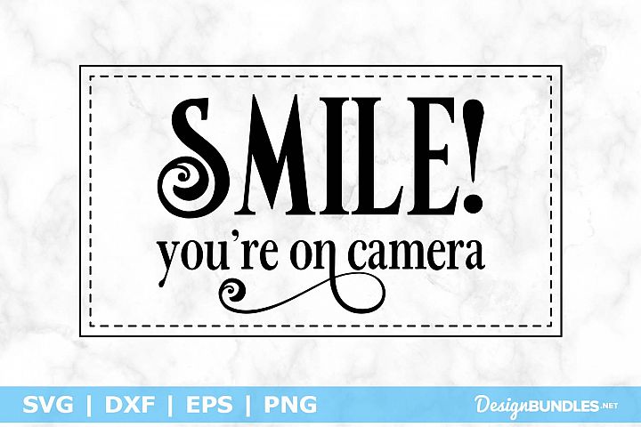 Free Free Smile You&#039;re On Camera Svg 186 SVG PNG EPS DXF File
