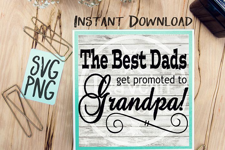 The Best Dads Get Promoted To Grandpa Svg Png Cricut Cameo Silhouette Brother Scan Cut Crafters Cutting Files For Vinyl Cutting Sign Making 63561 Svgs Design Bundles