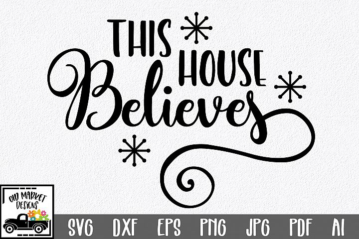 Christmas SVG Cut File - This House Believes SVG DXF PNG EPS (152348