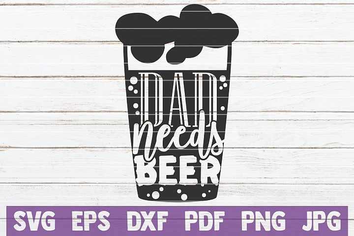 Download Dad Needs Beer SVG Cut File