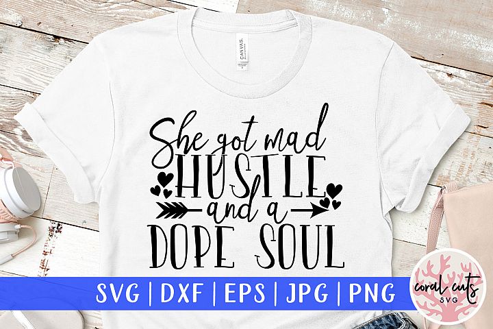 Download She got mad hustle and a dope soul - Women Empowerment SVG