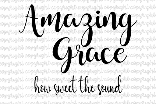 Amazing Grace- 3 SVGs based on the beautiful Hymn- SVG DXF PNG Bundle