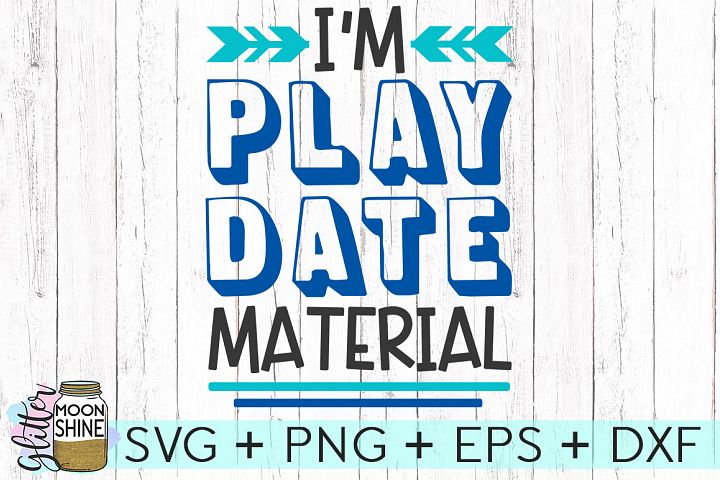 Download I'm Play Date Material SVG DXF PNG EPS Cutting Files (82830) | SVGs | Design Bundles