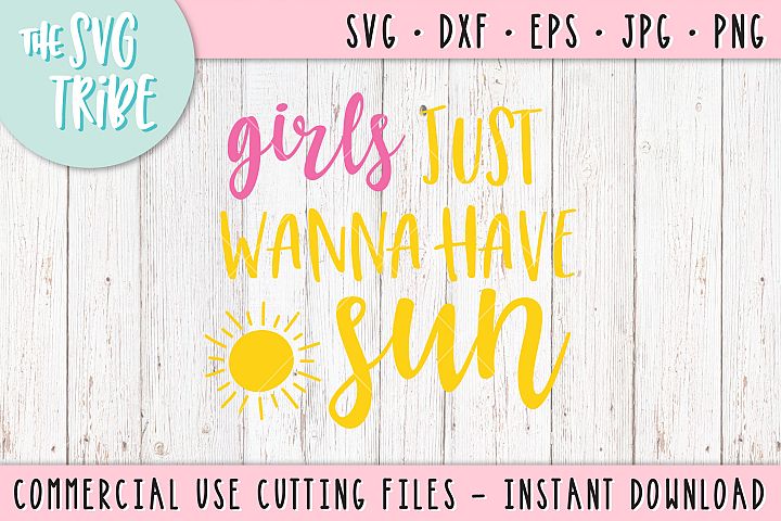 Download Girls Just Wanna Have Sun SVG DXF PNG EPS JPG Cutting ...