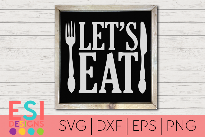 Download Free Svgs Download Kitchen Svg Let S Eat Home And Family Svg Dxf Eps Free Design Resources Yellowimages Mockups