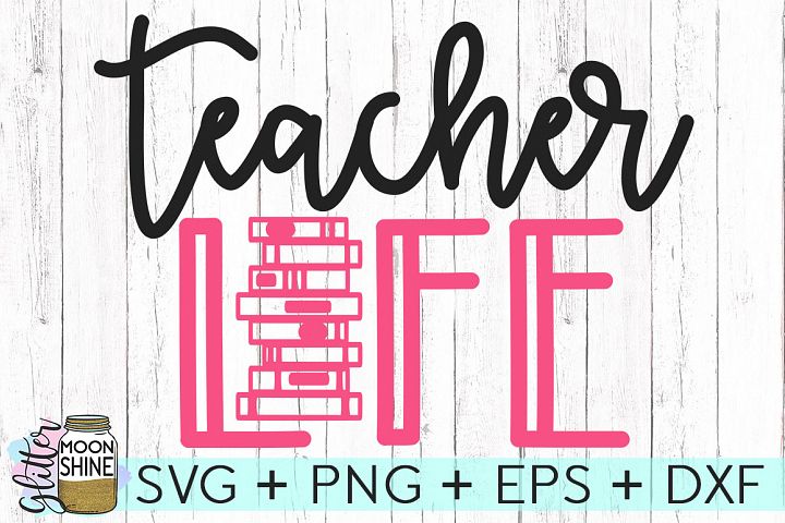 Download Teacher Life SVG DXG PNG EPS Cutting File (111415) | SVGs ...