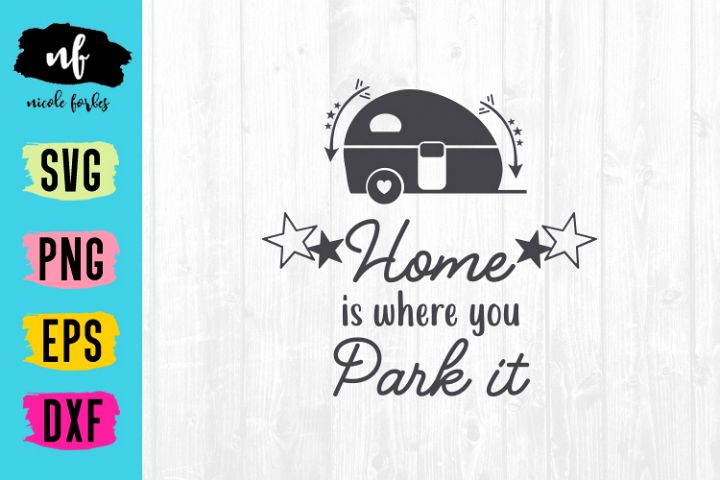 Download Home is where you park it SVG Cut File