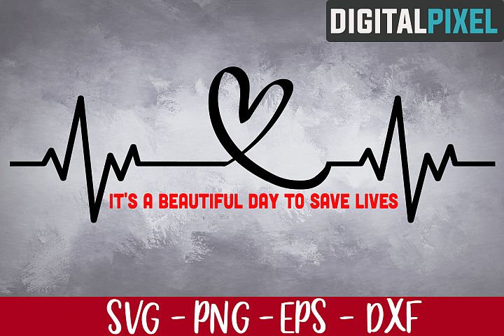 Beautiful Day To Save Lives SVG PNG DXF - Nurse Svg File