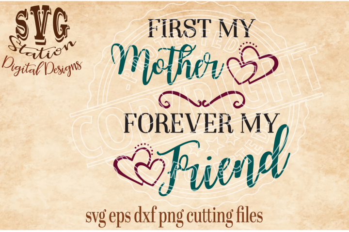 First My Mother Forever My Friend Cut File 18036 Svgs Design Bundles