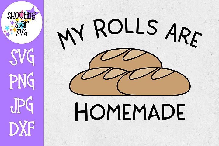 Download My Rolls are Homemade SVG - Funny SVG - Thanksgiving SVG ...