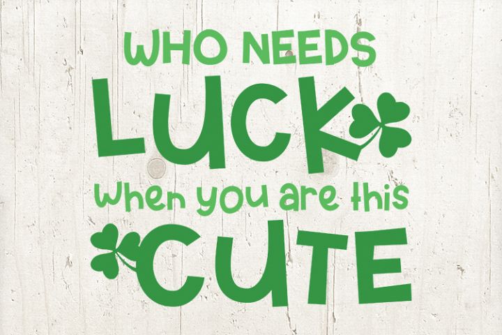Download St Patricks Day Who Needs Luck When You Re This Cute Baby 478881 Svgs Design Bundles