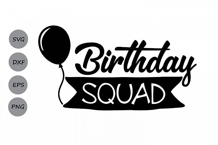 Birthday Squad Svg, Birthday Svg, Birthday Party Svg. (291057) | SVGs