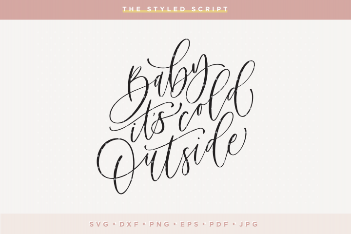 Baby Its Cold Outside SVG