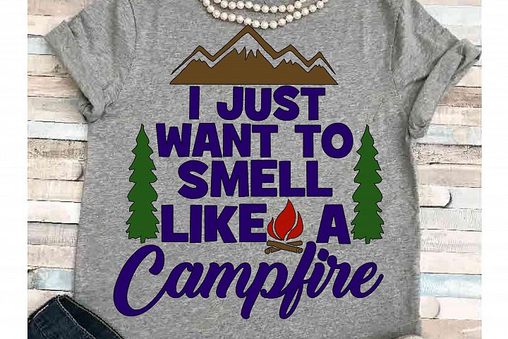 Campfire svg SVG DXF JPEG Silhouette Cameo Cricut I just want to smell