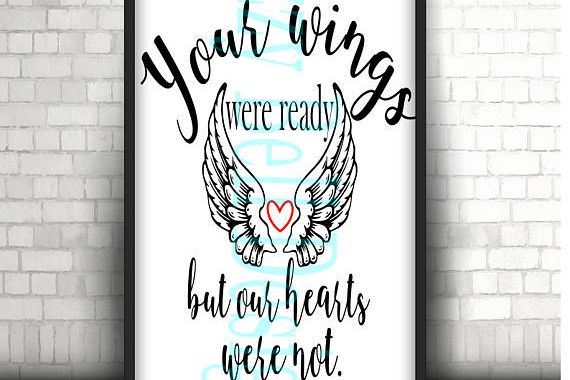 Your Wings Were Ready But Our Hearts Were Not Digital Instant Download, svg...
