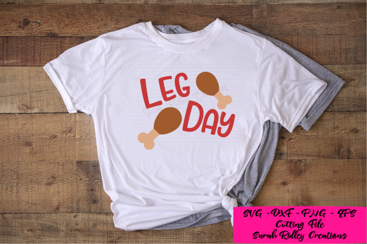 Download Leg Day Svg, Leg Day Shirt, Turkey Svg, Thanksgiving Svg ...