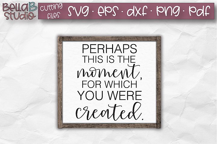 Download Perhaps This Is The Moment, Esther 4 14 SVG, Bible Verse SVG