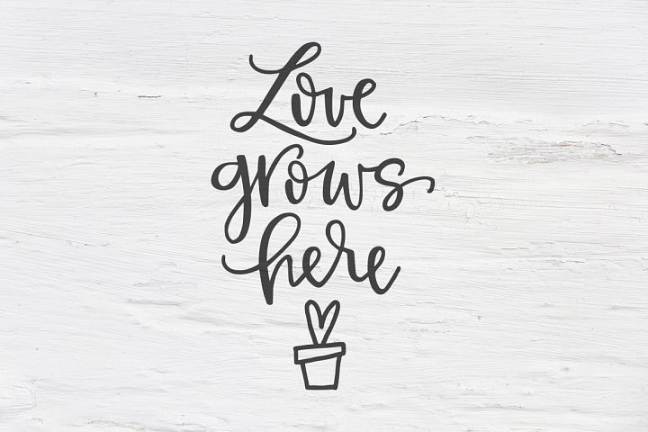 Free Free 332 Love Grows Here Svg Free SVG PNG EPS DXF File