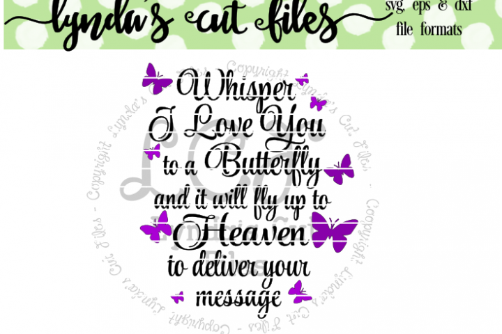 Whisper I love you to a Butterfly//Memorial//SVG/EPS/DXF Fil