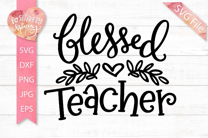 Blessed Teacher SVG DXF PNG EPS Teacher Shirt, Teacher Mug (335528) | SVGs | Design Bundles