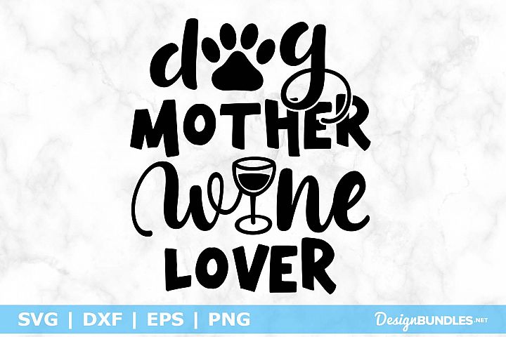 Download Dog Mother Wine Lover SVG File