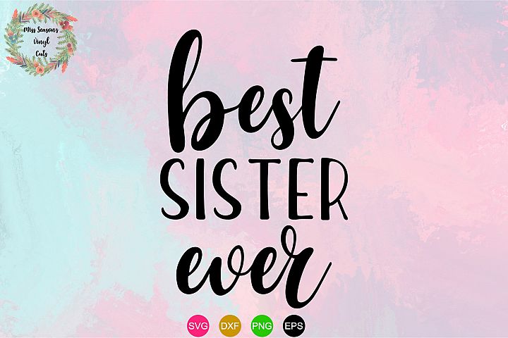 Best Sister Ever SVG (61694) | Cut Files | Design Bundles