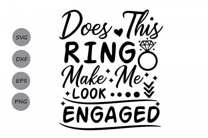 Download Does This Ring Make Me Look Engaged Svg, Engagement Svg ...